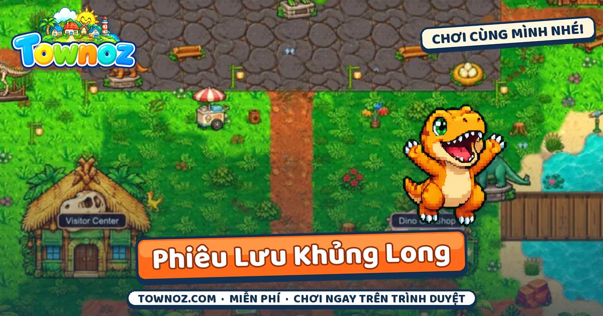 Townoz · Phiêu Lưu Khủng Long
