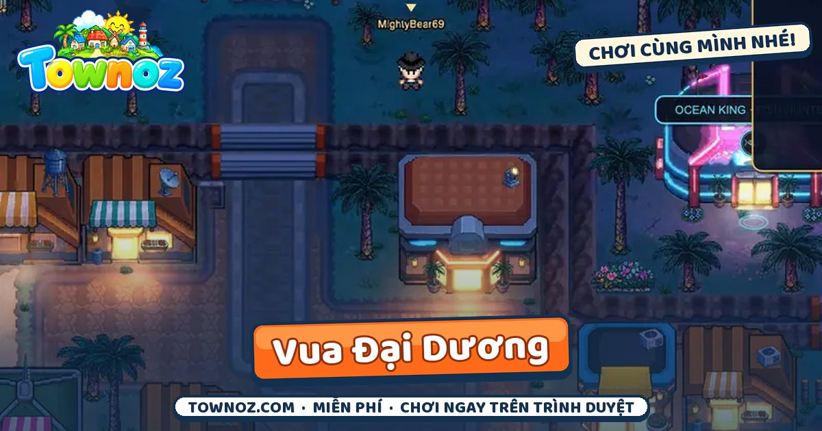 Townoz · Vua Đại Dương