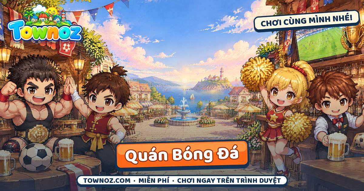 Townoz · Quán Bóng Đá