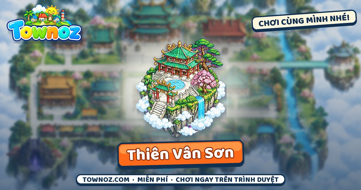 Townoz · Thiên Vân Sơn
