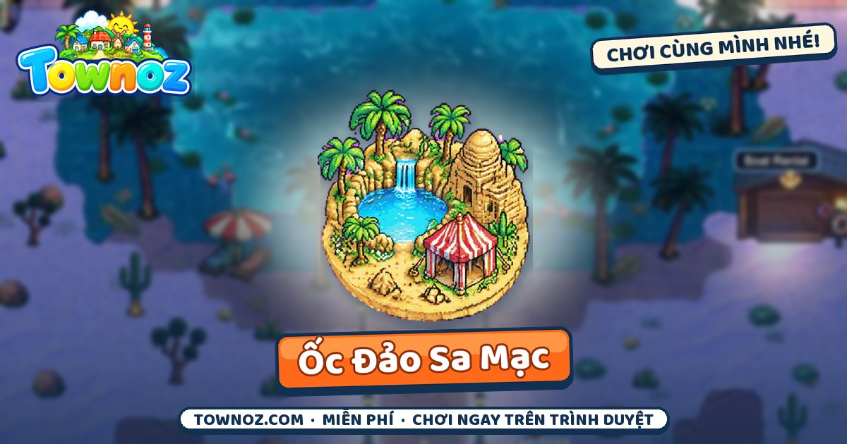Townoz · Ốc Đảo Sa Mạc
