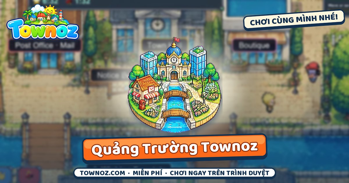 Townoz · Quảng Trường Townoz