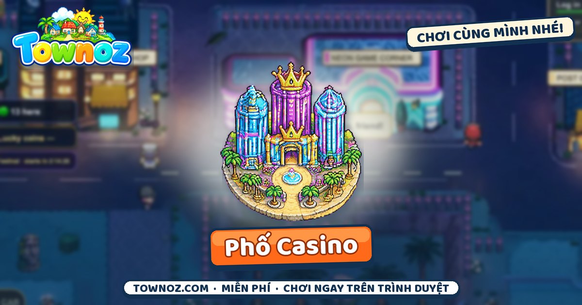 Townoz · Phố Casino