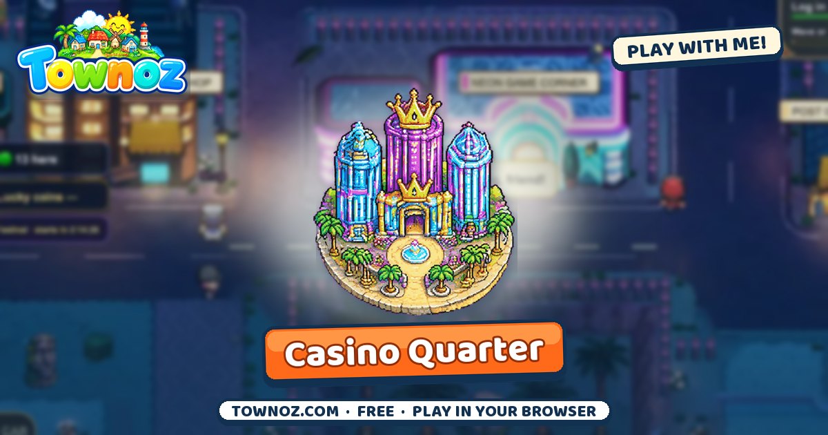 Townoz · Casino Quarter