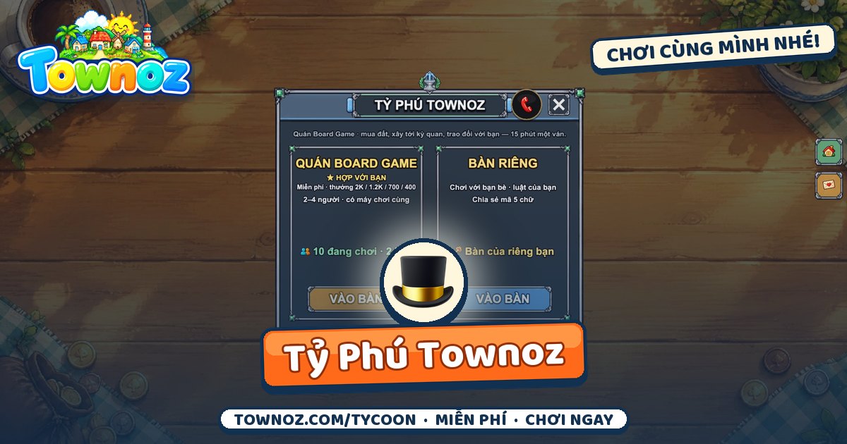 Ảnh giới thiệu game Tỷ Phú Townoz